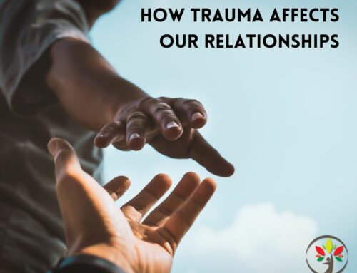 Understanding Trauma: How It Affects Our Relationships